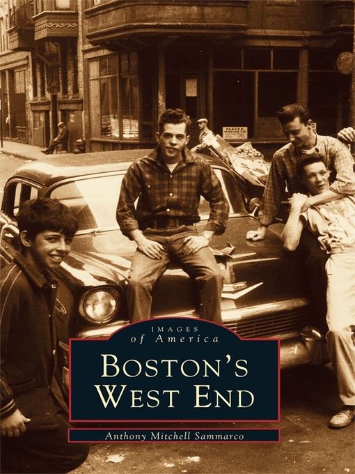 Title details for Boston's West End by Anthony Mitchell Sammarco - Wait list